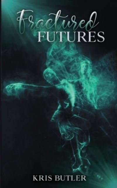 Cover for Kris Butler · Fractured Futures (Paperback Bog) (2021)