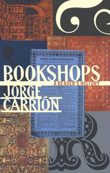 Cover for Jorge Carrión · Bookshops a reader's history (Book) (2017)