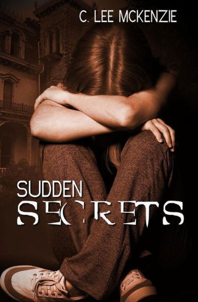 Cover for C. Lee Mckenzie · Sudden Secrets (Paperback Book) (2014)