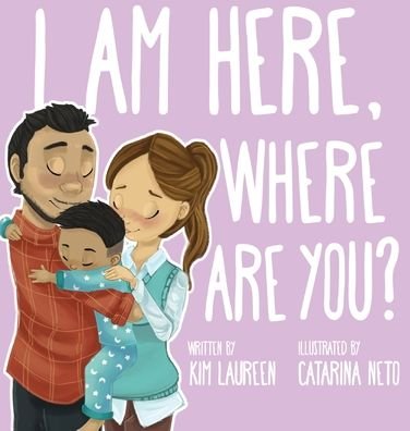 Kim Laureen · I Am Here, Where Are You? (Hardcover Book) (2020)