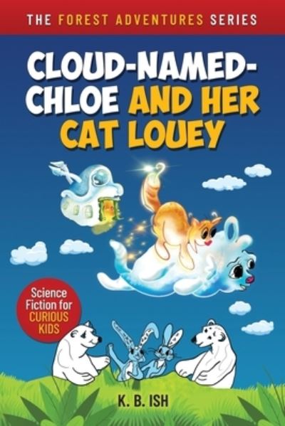 Cover for Amazon Digital Services LLC - KDP Print US · Cloud-Named-Chloe and Her Cat Louey (Paperback Book) (2021)