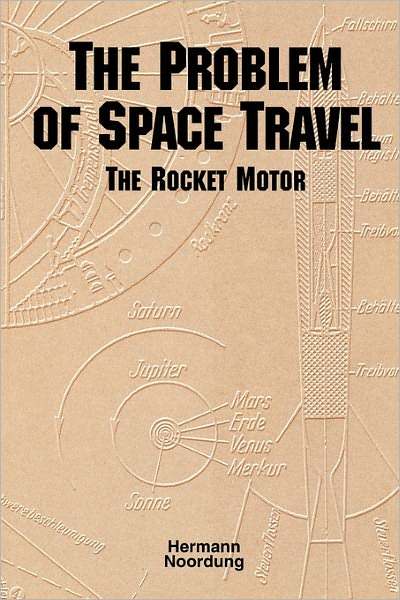 The Problem of Space Travel: the Rocket Motor (Nasa History Series No. Sp-4026) - Hermann Noordung - Books - Military Bookshop - 9781780392745 - March 1, 2011