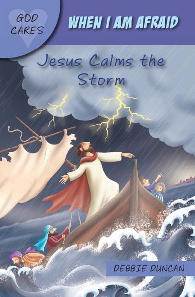 Cover for Debbie Duncan · When I am afraid: Jesus Calms the Storm - God Cares (Paperback Book) [New edition] (2020)