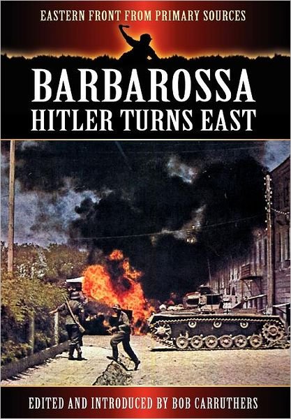 Cover for Bob Carruthers · Barbarossa - Hitler Turns East (Innbunden bok) (2012)