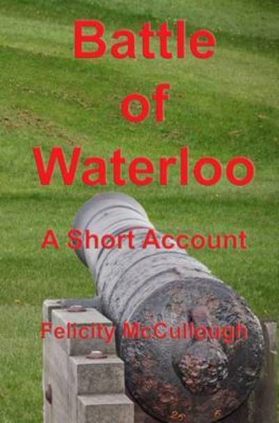 Cover for Felicity Mccullough · Batlle of Waterloo a Short Account (Pocketbok) (2015)