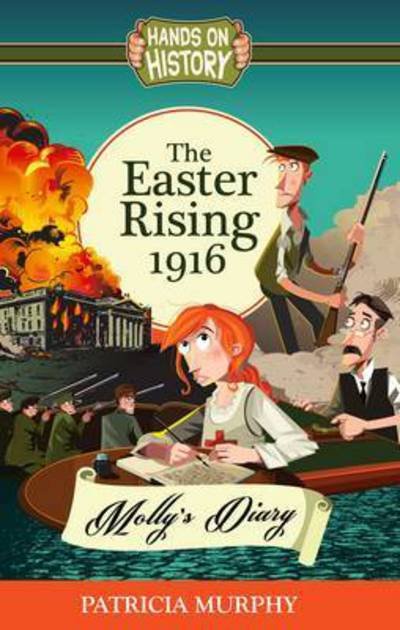 Patricia Murphy · The Easter Rising 1916 - Molly's Diary - Hands-on History (Paperback Book) (2017)