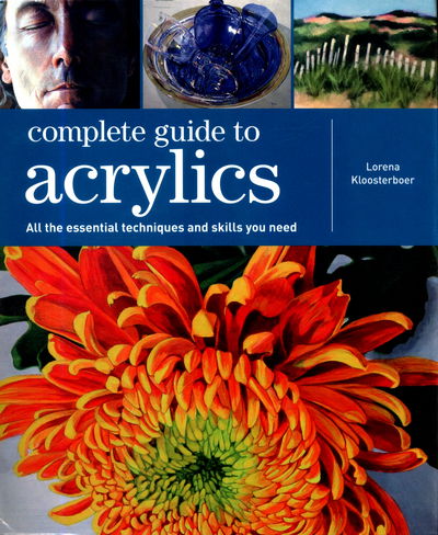 Cover for Lorena Kloosterboer · Complete Guide to Acrylics: All the Essential Techniques and Skills You Need - Complete Guide (Paperback Book) (2017)