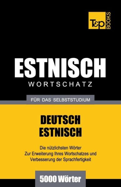 Cover for Andrey Taranov · Estnischer Wortschatz Für Das Selbststudium - 5000 Wörter (Paperback Bog) [German edition] (2013)