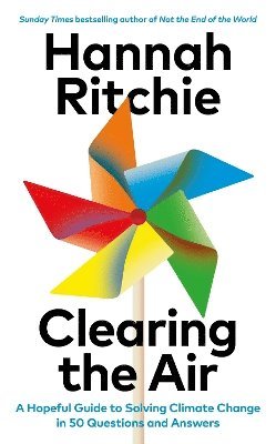 Cover for Hannah Ritchie · Clearing the Air: A Hopeful Guide to Solving Climate Change — in 50 Questions and Answers (Hardcover Book) (2025)