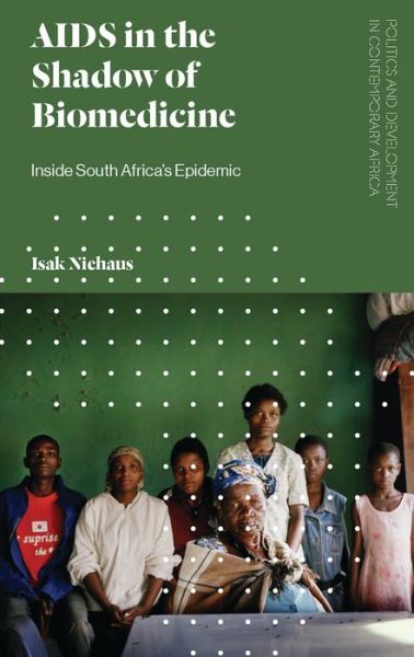 Cover for Isak Niehaus · AIDS in the Shadow of Biomedicine: Inside South Africa's Epidemic - Politics and Development in Contemporary Africa (Paperback Book) (2020)