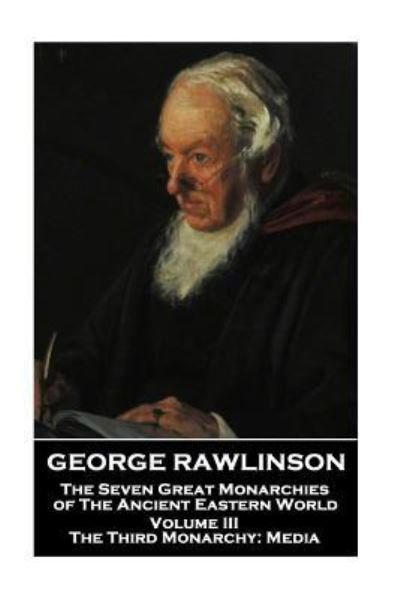 Cover for George Rawlinson · George Rawlinson - The Seven Great Monarchies of The Ancient Eastern World - Volume III (Paperback Book) (2018)