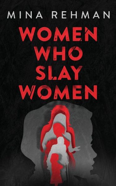 Cover for Mina Rehman · Women Who Slay Women (Paperback Book) (2019)