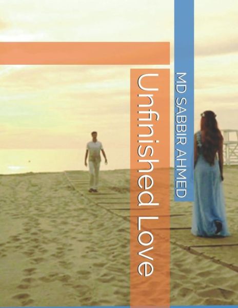 Cover for MD Sabbir Ahmed · Unfinished Love (Paperback Book) (2018)