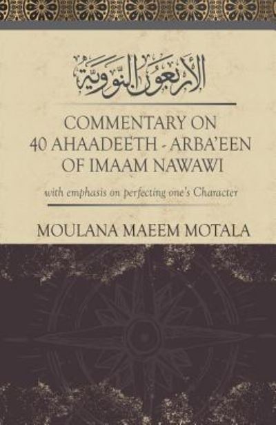 Cover for Moulana Naeem Motala Db · Commentary on 40 Ahadeeth Arbaeen of Imaam Nawawi (Paperback Book) (2018)