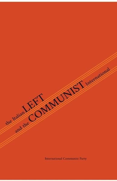 Cover for Italian Communist Left · The Italian Left &amp; The Communist International (Paperback Book) (2021)