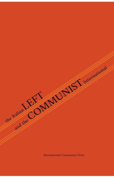 Cover for Italian Communist Left · The Italian Left &amp; The Communist International (Paperback Book) (2021)