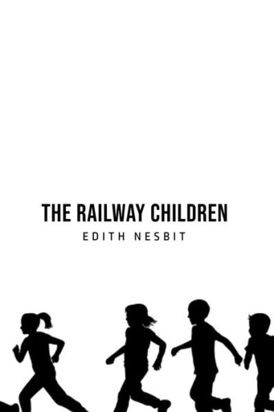 The Railway Children - Edith Nesbit - Książki - Public Publishing - 9781800760745 - 5 lipca 2020