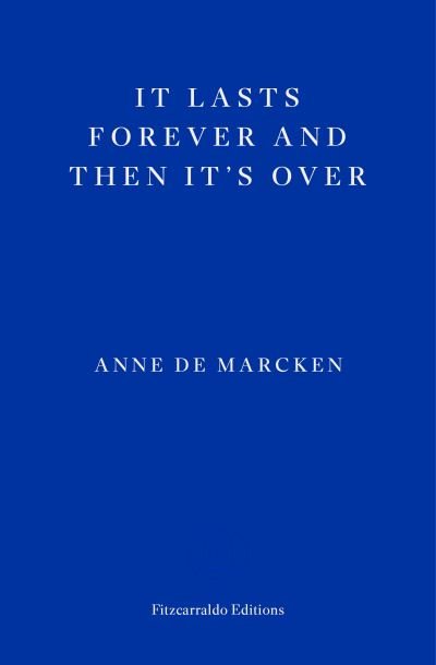 Cover for Anne De Marcken · It Lasts Forever and Then It's Over (Paperback Book) (2024)