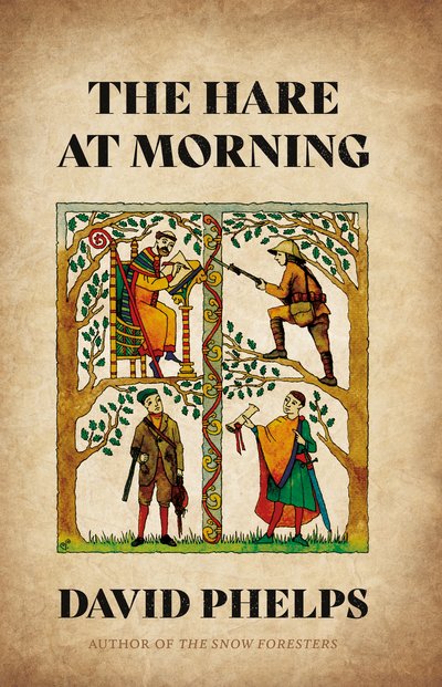 The Hare at Morning - David Phelps - Książki - Troubador Publishing - 9781838592745 - 28 marca 2020