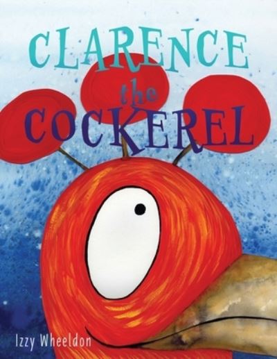 Cover for Izzy Wheeldon · Clarence the Cockerel (Paperback Book) (2020)