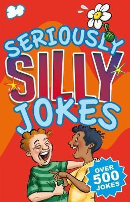 Cover for Seriously Silly Jokes: Over 500 Jokes (Paperback Book) (2017)