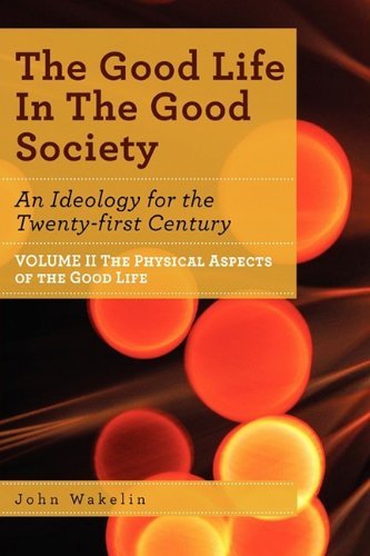 Cover for John Wakelin · The Good Life in the Good Society - Volume II (Paperback Book) (2009)
