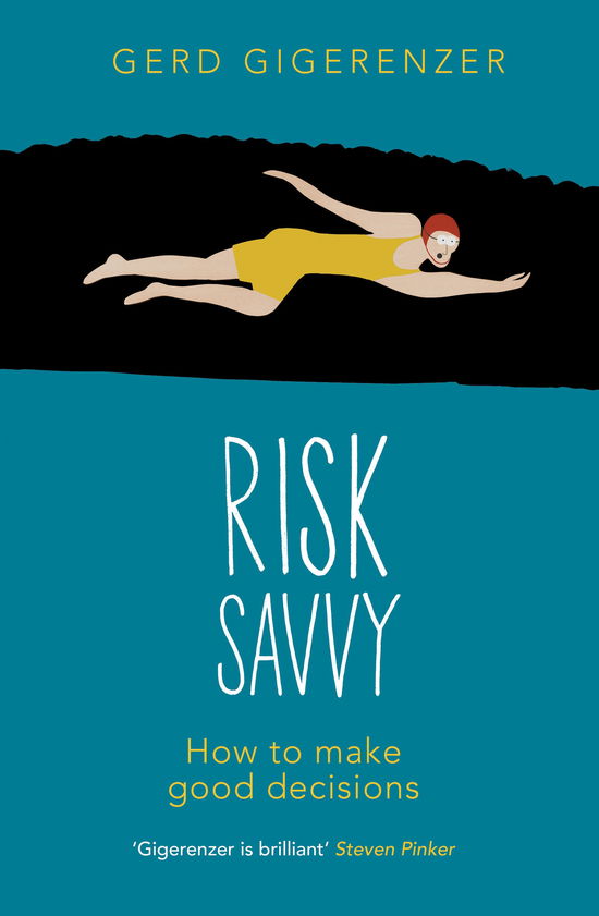 Risk Savvy: How to Make Good Decisions - Gerd Gigerenzer - Książki - Penguin Books Ltd - 9781846144745 - 17 kwietnia 2014