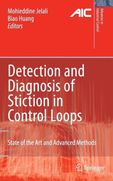 Cover for Mohieddine Jelali · Detection and Diagnosis of Stiction in Control Loops: State of the Art and Advanced Methods - Advances in Industrial Control (Hardcover Book) (2010)