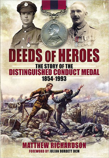 Cover for Matthew Richardson · Deeds of Heroes: The Story of the Distinguished Conduct Medal 1854-1993 (Hardcover Book) (2012)