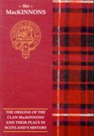 The MacKinnon: The Origins of the Clan MacKinnon and Their Place in History - Scottish Clan Mini-Book - Stephen Aldhouse - Books - Lang Syne Publishers Ltd - 9781852170745 - March 31, 1997