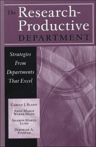 Cover for Bland, Carole J. (University of Minnesota) · The Research-Productive Department: Strategies from Departments That Excel - Jossey-Bass Resources for Department Chairs (Innbunden bok) (2007)