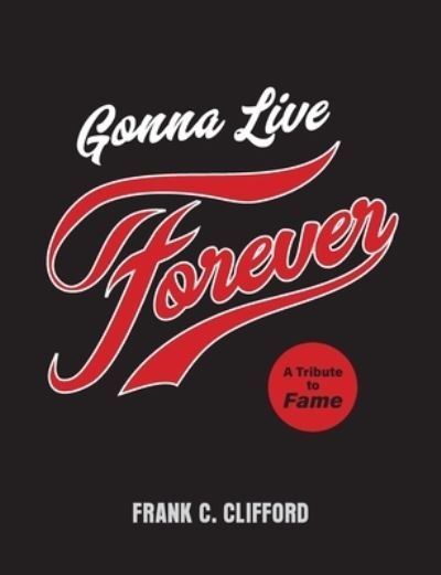 Cover for Frank C. Clifford · Gonna Live Forever (Book) (2022)