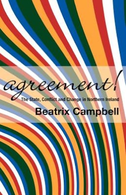 Cover for Beatrix Campbell · Agreement!: the State, Conflict and Change in Northern Ireland (Paperback Book) (2008)