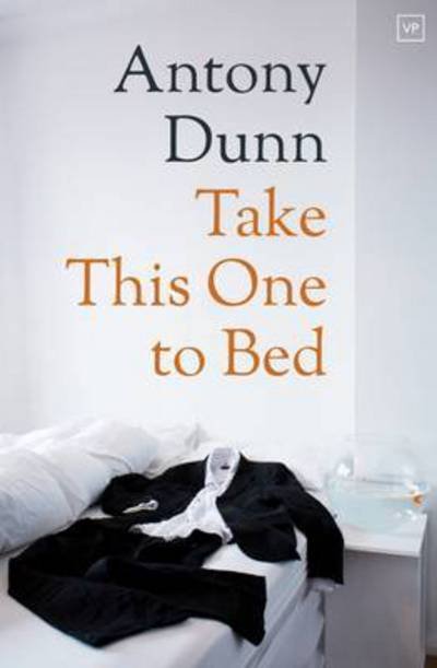 Cover for Antony Dunn · Take This One to Bed (Paperback Book) (2016)
