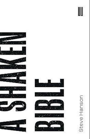 A Shaken Bible - Steve Hanson - Books - UEA Publishing Project - 9781911343745 - June 30, 2021