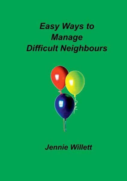 Cover for Jennie Willett · Easy Ways to Manage Difficult Neighbours (Paperback Bog) (2019)