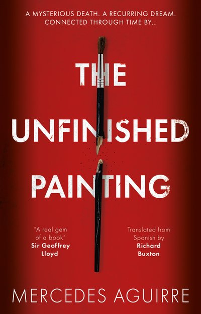 The Unfinished Painting - Mercedes Aguirre - Bøger - The Book Guild Ltd - 9781913208745 - 28. august 2020