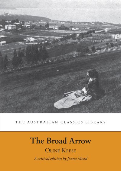 Cover for Oline Keese · The Broad Arrow: Being Passages from the History of Maida Gwynnham, a Lifer - Australian Classics Library (Paperback Book) [Annotated edition] (2019)