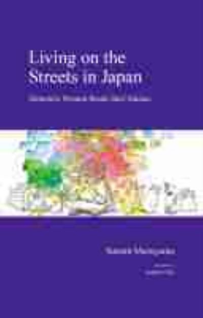 Satomi Maruyama · Living on the Streets in Japan: Homeless Women Break their Silence - Japanese Society Series (Paperback Book) (2020)