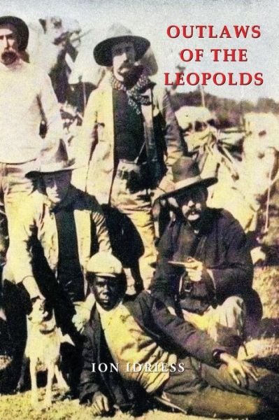 Cover for Ion Idriess · Outlaws of the Leopolds (Paperback Book) (2021)