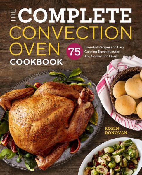 Cover for Robin Donovan · The Complete Convection Oven Cookbook (Pocketbok) (2018)