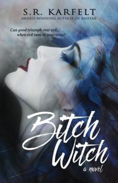Cover for S R Karfelt · Bitch Witch (Paperback Book) (2017)