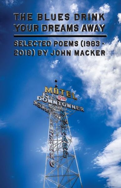 Cover for John Macker · The Blues Drink Your Dreams Away (Paperback Book) (2018)