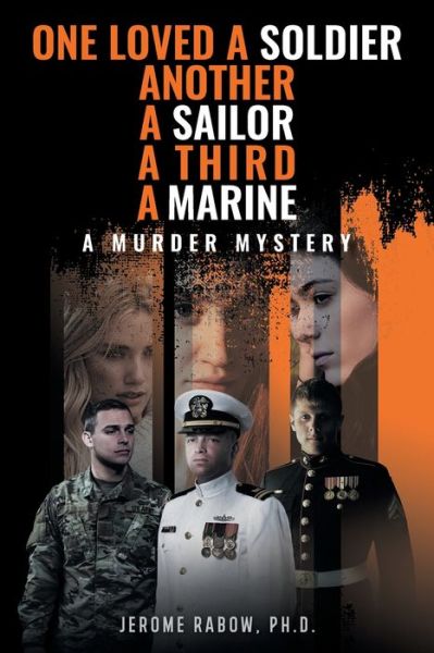 One Loved a Soldier, Another, A Sailor, A Third, A Marine - Jerome Rabow - Books - Rushmore Press LLC - 9781955156745 - June 10, 2021