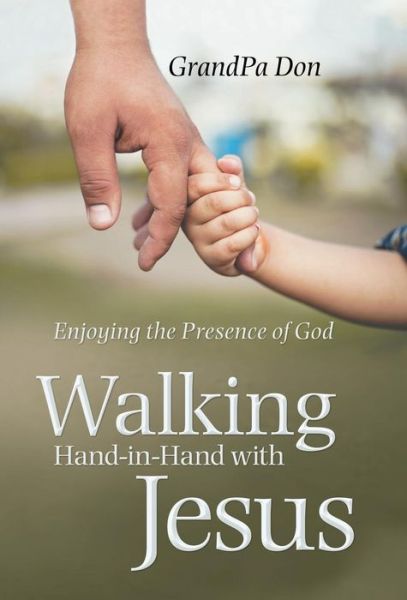 Cover for Grandpa Don · Walking Hand-In-Hand with Jesus (Hardcover Book) (2019)