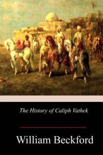 Cover for William Beckford · The History of Caliph Vathek (Paperback Book) (2017)