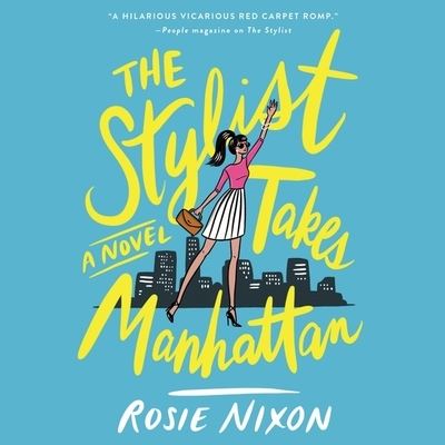 Cover for Rosie Nixon · The Stylist Takes Manhattan : A Novel (MP3-CD) (2019)