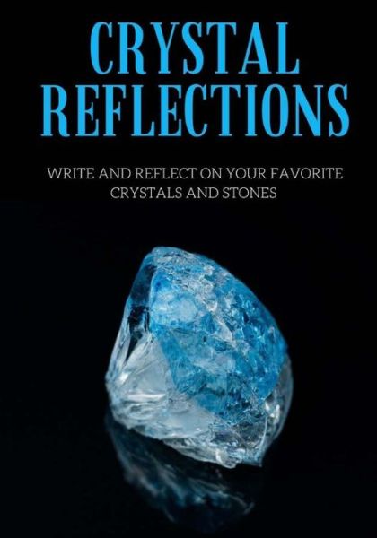 Cover for Rachelle L Clevenger · Crystal Reflections (Paperback Book) (2018)