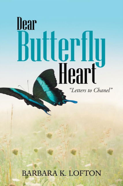 Cover for Barbara K Lofton · Dear Butterfly Heart (Paperback Book) (2018)