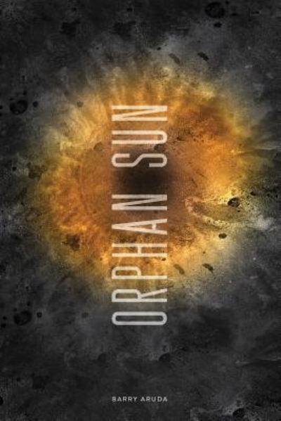 Cover for Barry Aruda · Orphan Sun (Paperback Book) (2018)